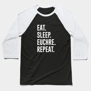 Eat Sleep Euchre Repeat Baseball T-Shirt